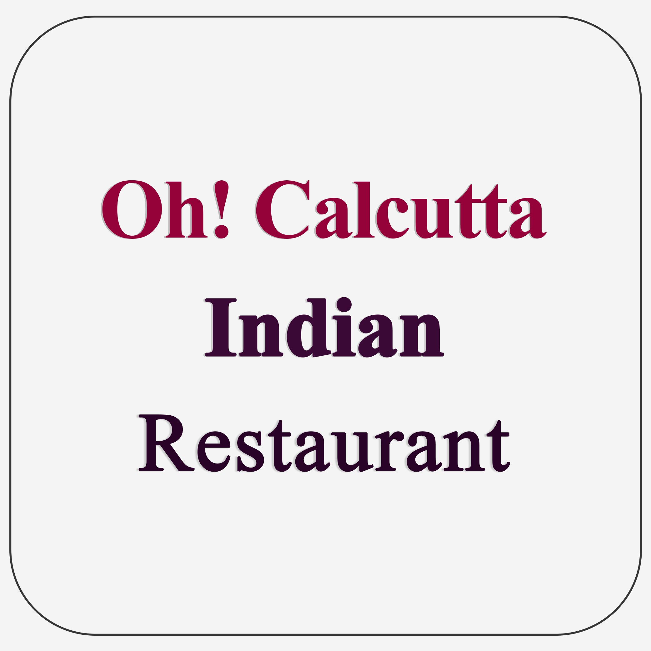 Oh! Calcutta Indian Restaurant